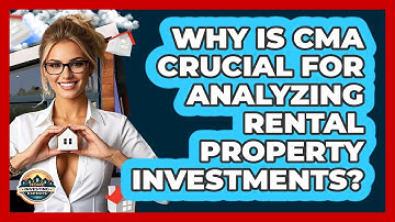 Why Is CMA Crucial For Analyzing Rental Property Investments? - Home Investing Experts
