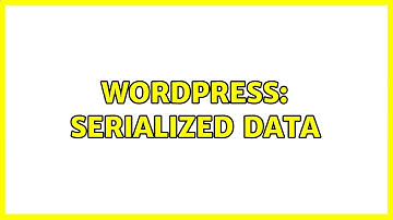 Wordpress: Serialized Data