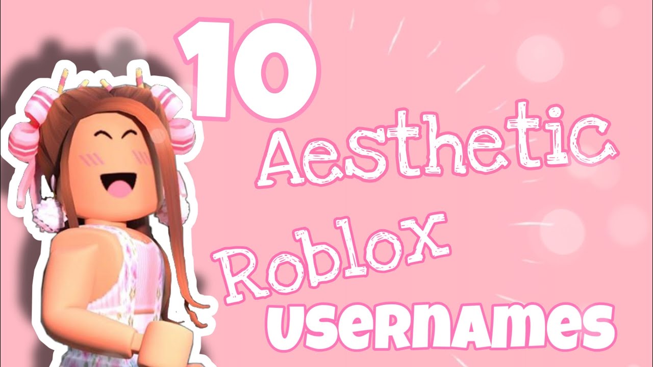 10 aesthetic untaken roblox usernames! |ROBLOX| - YouTube