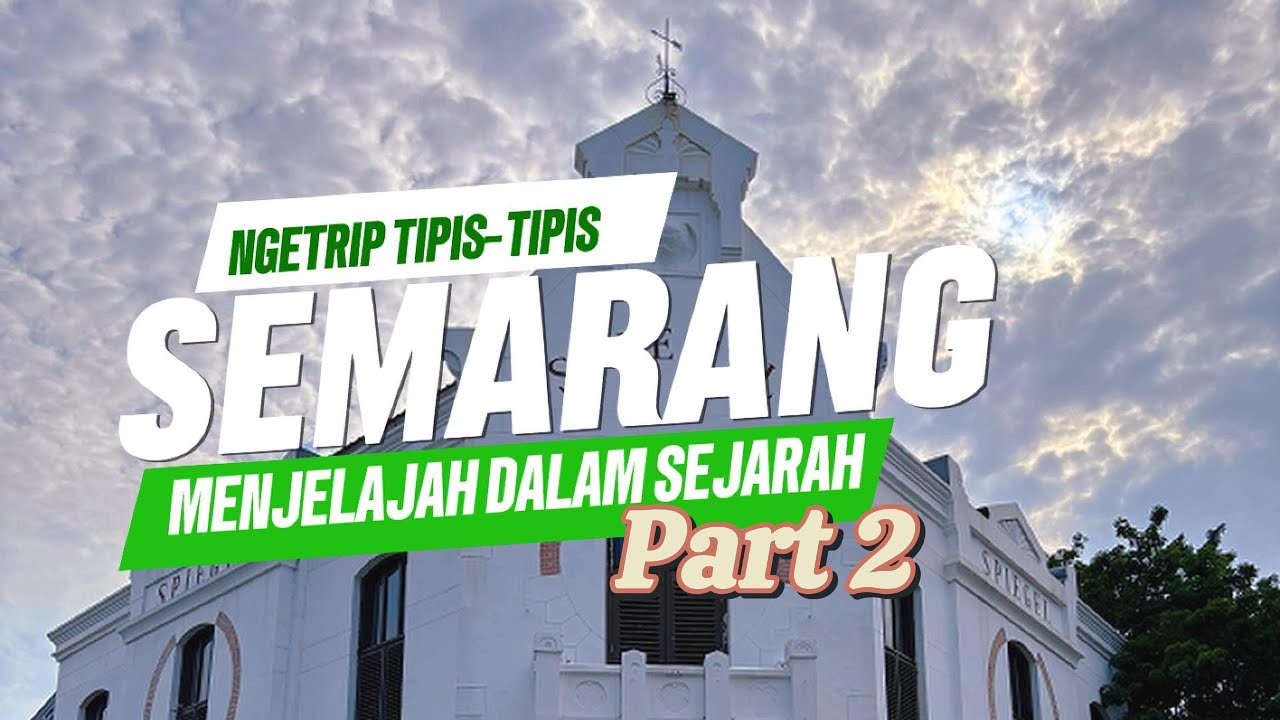 Eps#5 Ngetrip Semarang, Edisi Jelajah Sejarah Part-2