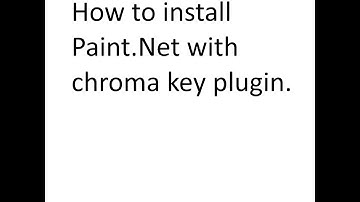 How to install paint.net with chroma key plugin