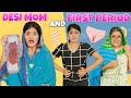 DESI MOM and FIRST PERIOD - Episode 1 | Life Saving PERIOD HACKS