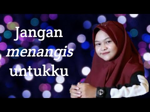 Lirik Lagu Jangan Menangis Untukku Info Dan Tips