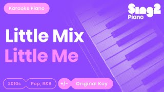 Little Me (Unplugged) [Piano Karaoke Version] Little Mix chords