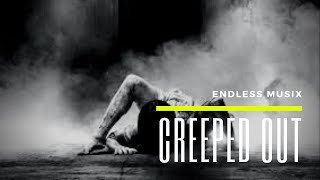 Creeped Out Cinematic music Horror Music Endless Musix