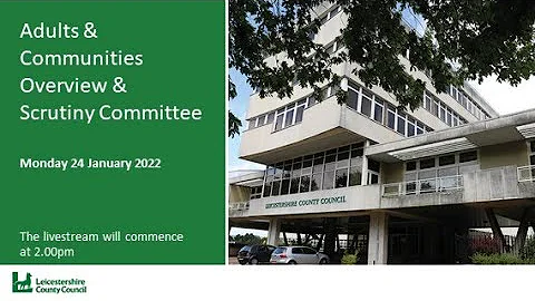 Adults & Communities Overview & Scrutiny Committee - 24 January 2022