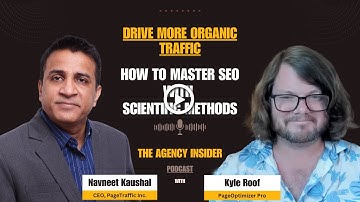 How to Master SEO with Scientific Methods with Kyle Roof | The Agency Insider Podcast