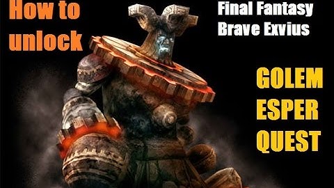 Final Fantasy Brave Exvius - GOLEM Esper Quest - How to unlock!