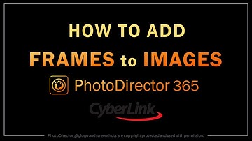 How to Add Frames to Images in PhotoDirector 365