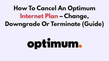 How to Cancel an Optimum Internet Plan – Change, Downgrade or Terminate (Guide)