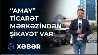 "AMAY ticarət mərkəzinin yaratdığı təhlükə