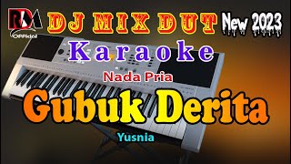 Gubuk Derita - Yusnia Karaoke Nada Pria Full Dj Remix Dut Orgen Tunggal Terbaru 2023