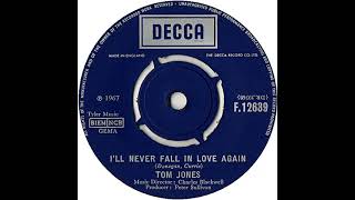 UK New Entry 1967 (183) Tom Jones - I'll Never Fall In Love Again