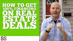 How to Get 100% Financing on Real Estate Deals 