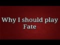 Why you should play Fate