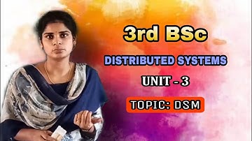 III B.Sc Distributed Systems | Unit - 3 | Topic : DSM