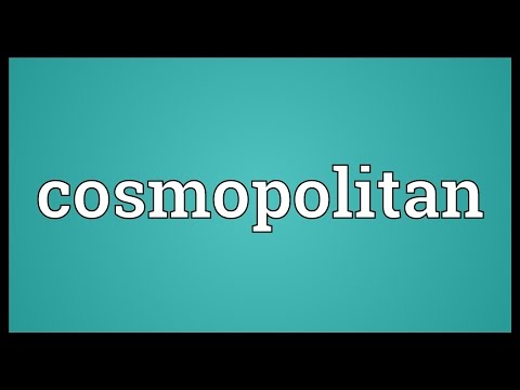 Video: Tko Je Kozmopolit I što Znači Kozmopolitizam