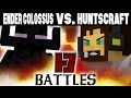 Ender colossus vs huntscraft  minecraft battles