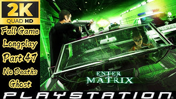 Enter The Matrix Mission 47 Transformer Field 2 60FPS PCXS2 RTX 4090 I9-14900KS