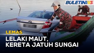 LEMAS | Warga Emas Ditemui Lemas, Kereta Dipandu Jatuh Sungai