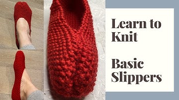 Learn to Knit Basic Slippers - Step by Step Tutorial