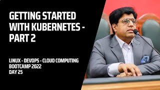 Getting Started with Kubernetes - Part 2 | Linux and DevOps BootCamp Day 25