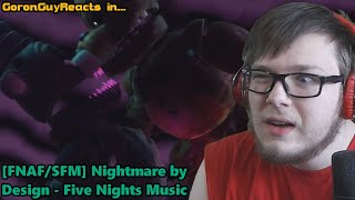 (THIS IS JUST CRAZY!) [FNAF/SFM] Nightmare by Design - Five Nights Music - GoronGuyReacts