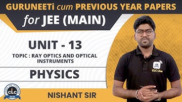Unit - 13 ( Physics ) || GuruNEETi cum Previous Year Papers || JEE Main || CLC
