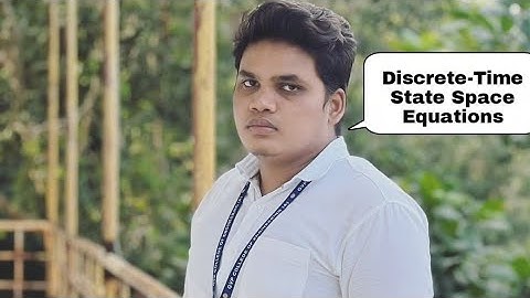 Discrete-Time State Space Equations (DIGITAL CONTROL SYSTEMS )