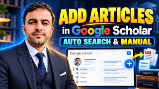 How to Add Articles in Google Scholar | Auto Search & Manual Method | Dr. Muhammad Naeem