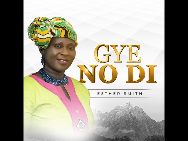 Esther Smith - Gye No Di (Official Audio) class=