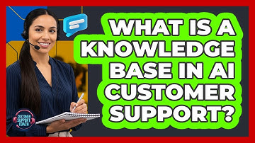 What Is A Knowledge Base In AI Customer Support? - Customer Support Coach