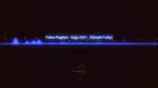 Yulius.Pagihari - Kygo 2021_-(Simple Fvnky)