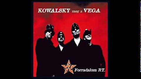 Kowalsky meg a Vega - Elvis él!