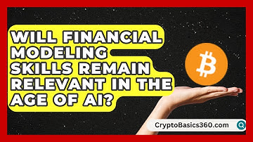 Will Financial Modeling Skills Remain Relevant in the Age of AI? | Finance Job Strategist