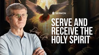 God gives the Holy Spirit to those who serve Him