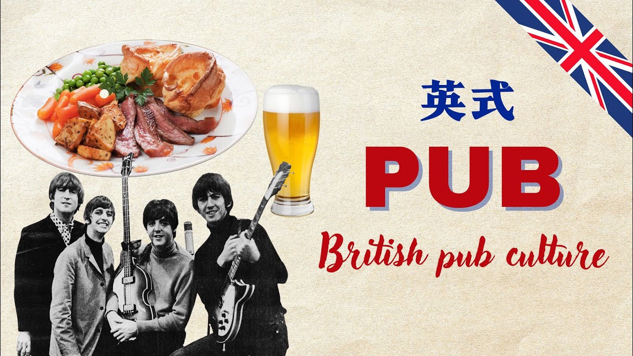 英式Pub文化/历史演变/饮品Ale, Lager, Cider/餐品Bangers and mash, Sunday Roast,Fish and chips/Pub的娱乐项目，音乐，Quiz