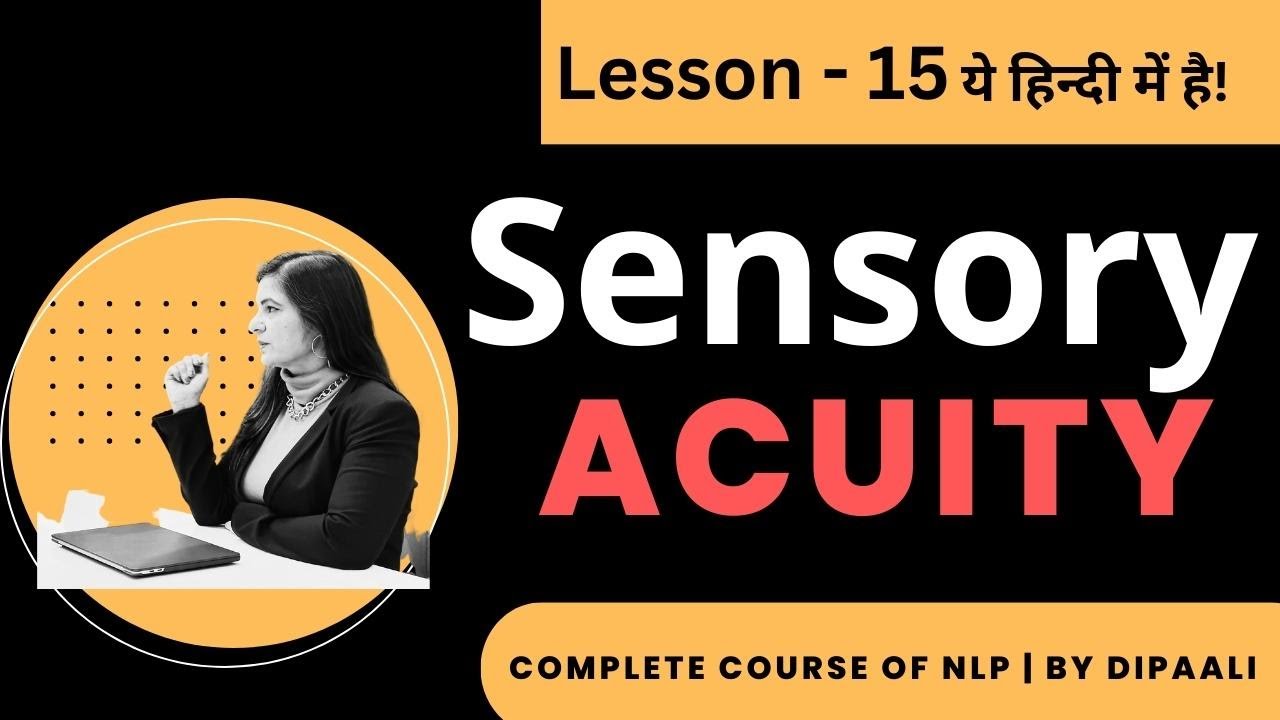 Lesson 15 Sensory Acuity NLP Coaching in Hindi Dipaali Life