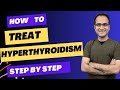 Hyperthyroidism treatment  management guidelines explained medicine lecture neetpg usmle