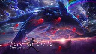 Foreign Girls - Bleachers