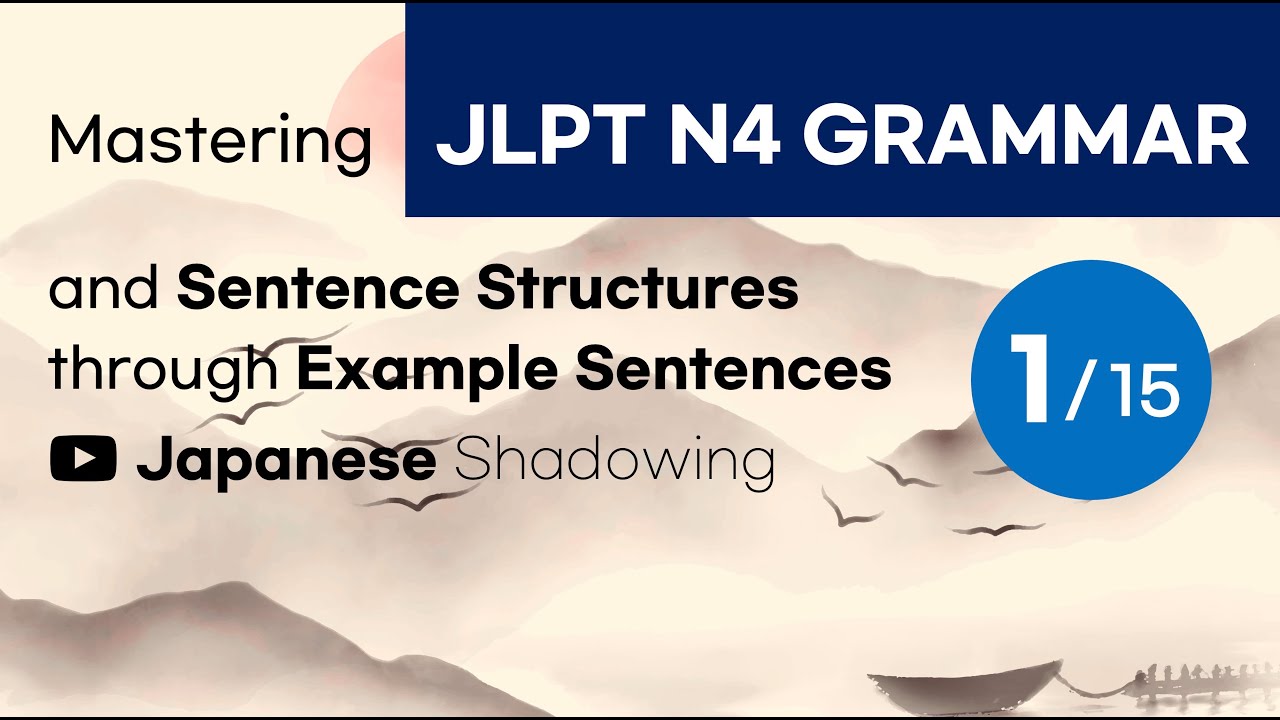 [Shadowing Japanese]Mastering JLPT N4 Grammar No.1
