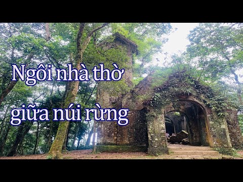 Video Nhà thờ đổ Ba Vì, ngôi nhà thờ giữa núi rừng hoang vu|... - youtube