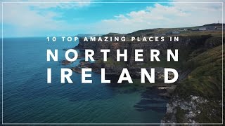 10 Amazing Places in Northern Ireland