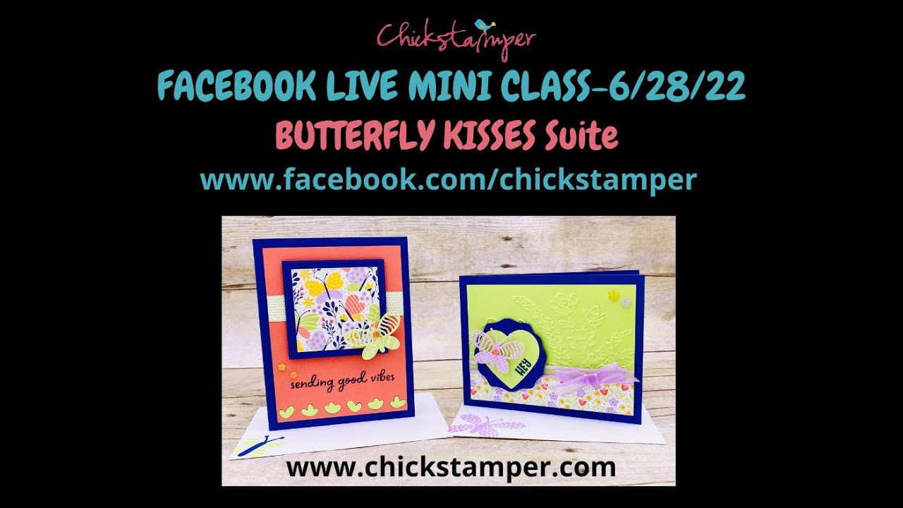 Chickstamper FB Live--featuring the BUTTERFLY KISSES Suite with the BEST BUTTERFLIES Bundle!