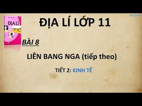 Video Địa lí 11 - Bài 8_tiết 2: Liên Bang Nga (Kinh tế) - youtube