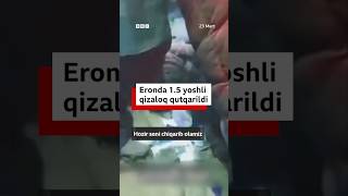 Eronda 1.5 Yoshli Qizaloq Qutqarildi - Bbc News Ozbek