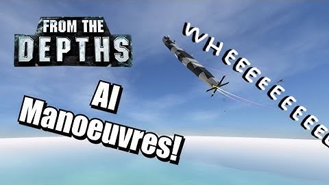 AI Manoeuvres Rundown - From the Depths