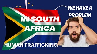 HUMAN TRAFFICKING ON THE RISE IN SOUTH AFRICA #humanity