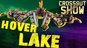 Crossout Show: Hover Lake