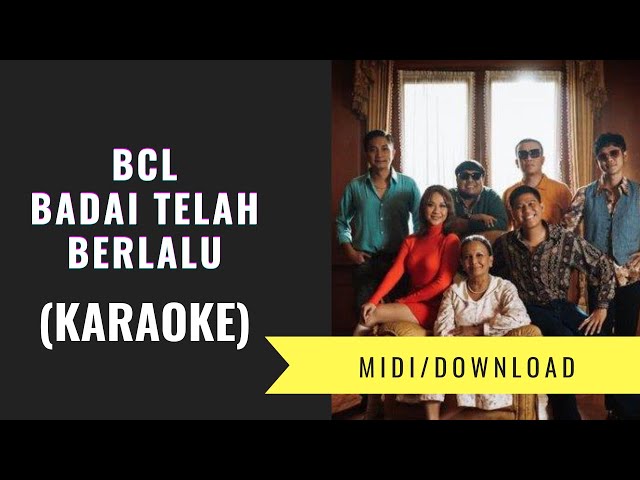 [Karaoke] BCL - Badai Telah Berlalu ft Diskoria & Laleilmanino |No Vocal | Midi Download | Minus One class=
